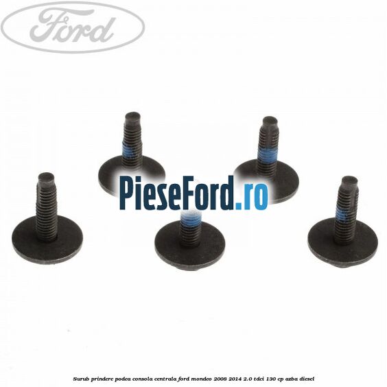 Surub prindere podea consola centrala Ford Mondeo 2008-2014 2.0 TDCi 130 cp AZBA diesel