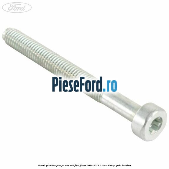 Surub prindere pompa abs M5 Ford Focus 2014-2018 2.3 RS 350 cp YVDA benzina