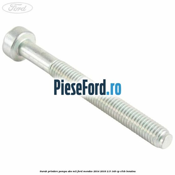 Surub prindere pompa abs M5 Ford Mondeo 2014-2018 2.5 149 cp S7CB benzina