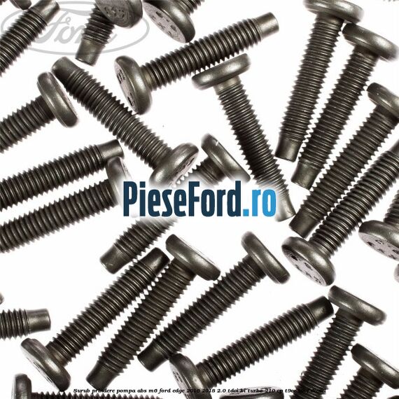 Surub prindere pompa abs M6 Ford Edge 2016-2018 2.0 TDCi Bi-Turbo 210 cp T9CE, T9CF diesel