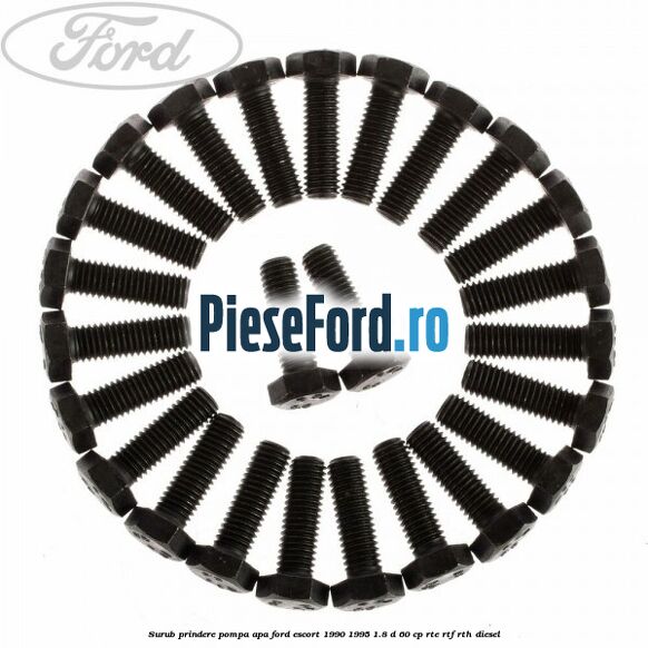 Surub prindere pompa apa Ford Escort 1990-1995 1.8 D 60 cp RTE, RTF, RTH diesel
