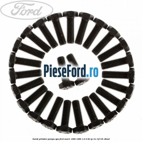 Surub prindere pompa apa Ford Escort 1995-1998 1.8 D 60 cp RTE, RTF, RTH diesel
