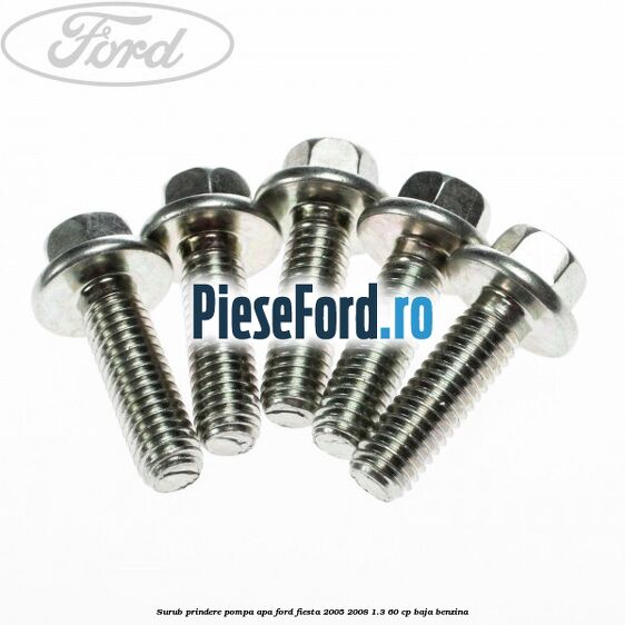 Surub prindere pompa apa Ford Fiesta 2005-2008 1.3 60 cp BAJA benzina