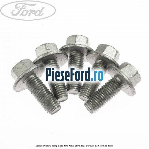 Surub prindere pompa apa Ford Focus 2008-2011 2.0 TDCi 110 cp IXDA diesel