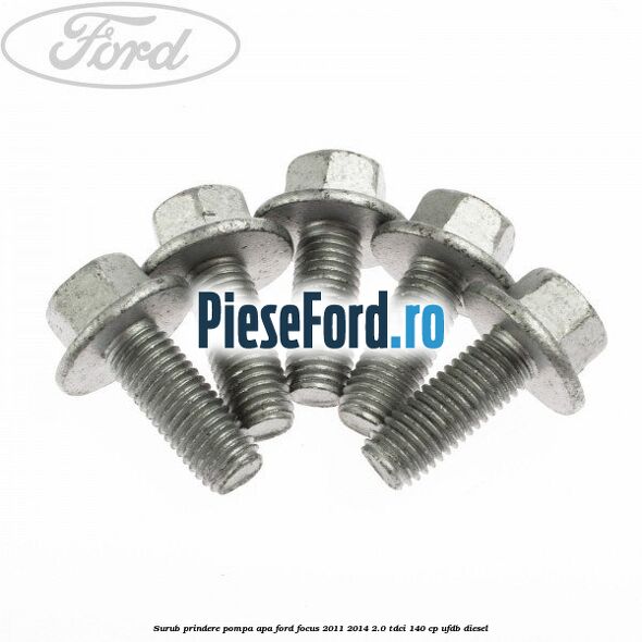 Surub prindere pompa apa Ford Focus 2011-2014 2.0 TDCi 140 cp UFDB diesel