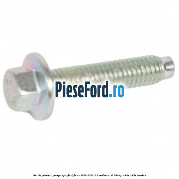 Surub prindere pompa apa Ford Focus 2019-2023 2.3 EcoBoost ST 280 cp N3DA, N3DB benzina