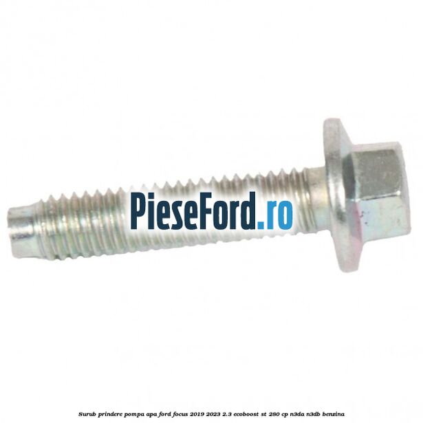 Surub prindere pompa apa Ford Focus 2019-2023 2.3 EcoBoost ST 280 cp N3DA, N3DB benzina