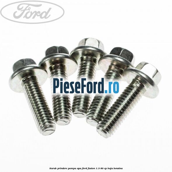 Surub prindere pompa apa Ford Fusion 1.3 60 cp BAJA benzina
