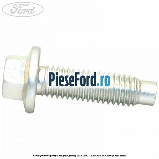 Surub prindere pompa apa Ford Galaxy 2015-2023 2.0 EcoBlue 4x4 190 cp Surub prindere pompa apa Ford Galaxy 2015-2023 2.0 EcoBlue 4x4 190 cp BCCC diesel