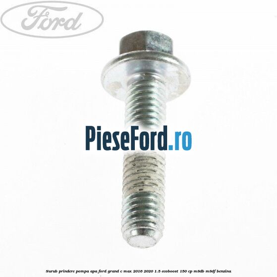 Surub prindere pompa apa Ford Grand C-Max 2016-2020 1.5 EcoBoost 150 cp M8DB, M8DF benzina