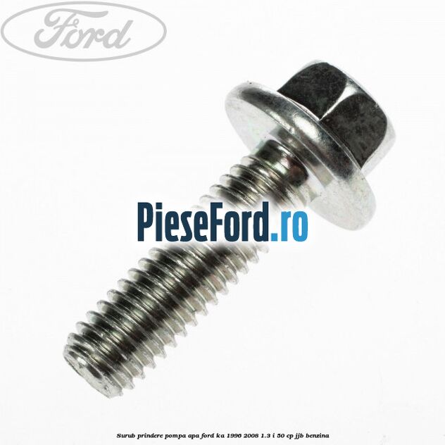 Surub prindere pompa apa Ford Ka 1996-2008 1.3 i 50 cp JJB benzina