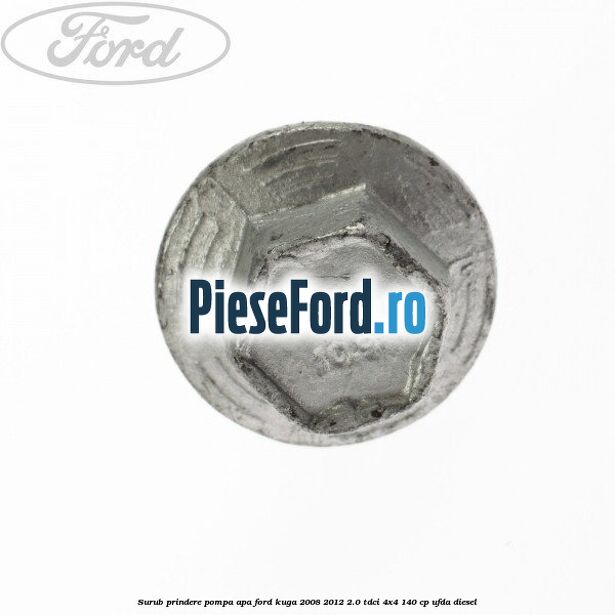 Surub prindere pompa apa Ford Kuga 2008-2012 2.0 TDCI 4x4 140 cp UFDA diesel