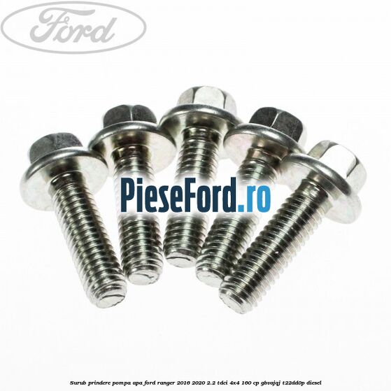 Surub prindere pompa apa Ford Ranger 2016-2020 2.2 TDCi 4x4 160 cp GBVAJQJ, T22DD0P diesel