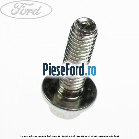 Surub prindere pompa apa Ford Ranger 2016-2020 3.2 TDCi 4x4 200 cp P5-AT, SA2R, SA2S, SA2W, SAFA diesel