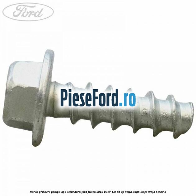 Surub prindere pompa apa secundara Ford Fiesta 2013-2017 1.0 65 cp XMJA, XMJB, XMJC, XMJD benzina