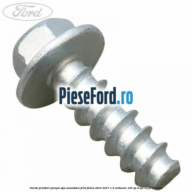 Surub prindere pompa apa secundara Ford Fiesta 2013-2017 1.0 EcoBoost 125 cp M1JE, M1JH benzina