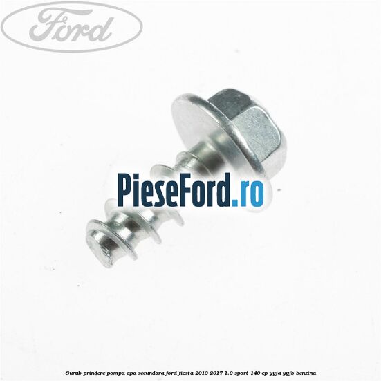 Surub prindere pompa apa secundara Ford Fiesta 2013-2017 1.0 Sport 140 cp YYJA, YYJB benzina