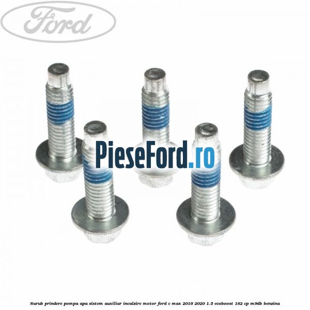 Surub prindere pompa apa, sistem auxiliar incalzire motor Ford C-Max 2016-2020 1.5 EcoBoost 182 cp M9DB benzina