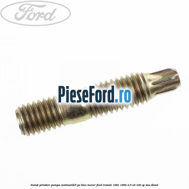 Surub prindere pompa combustibil pe bloc motor Ford Transit 1991-1994 2.5 TD 100 cp 4EA diesel