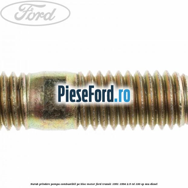 Surub prindere pompa combustibil pe bloc motor Ford Transit 1991-1994 2.5 TD 100 cp 4EA diesel