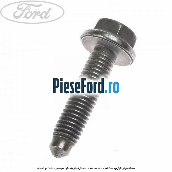 Surub prindere pompa injectie Ford Fiesta 2002-2005 1.4 TDCi 68 cp F6JA, F6JB diesel
