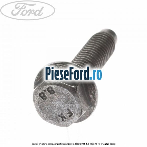 Surub prindere pompa injectie Ford Fiesta 2002-2005 1.4 TDCi 68 cp F6JA, F6JB diesel