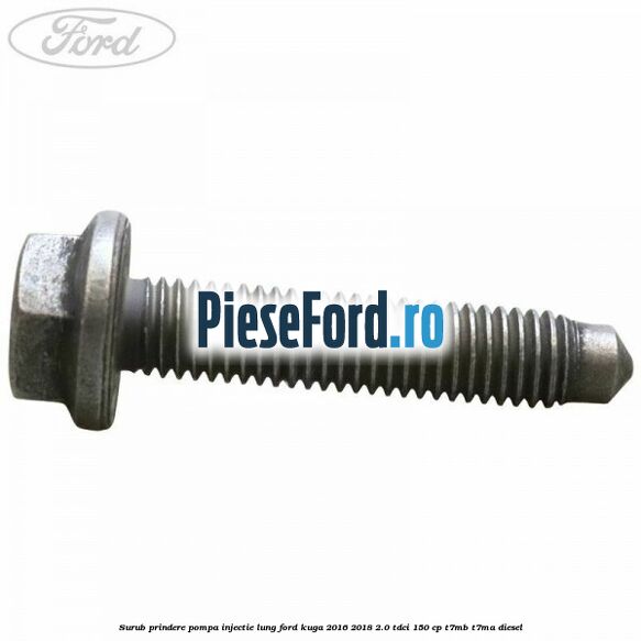 Surub prindere pompa injectie lung Ford Kuga 2016-2018 2.0 TDCi 150 cp T7MB, T7MA diesel