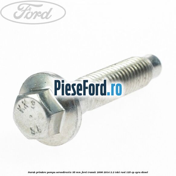 Surub prindere pompa servodirectie 35 mm Ford Transit 2006-2014 2.2 TDCi RWD 125 cp CYRA diesel