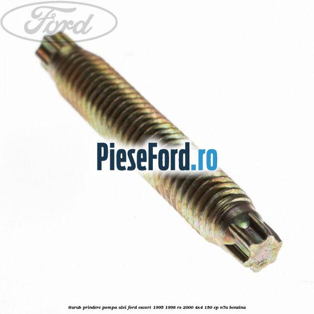 Surub prindere pompa ulei Ford Escort 1995-1998 RS 2000 4x4 150 cp N7A benzina