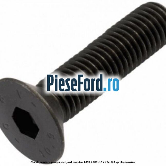 Surub prindere pompa ulei Ford Mondeo 1993-1996 1.8 i 16V 115 cp RKA benzina