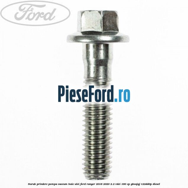 Surub prindere pompa vaccum, baie ulei Ford Ranger 2016-2020 2.2 TDCi 160 cp GBVAJQJ, T22DD0P diesel