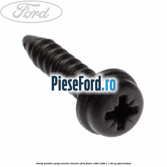 Surub prindere prag exterior, interior Ford Fiesta 1989-1996 1.1 50 cp G6A benzina