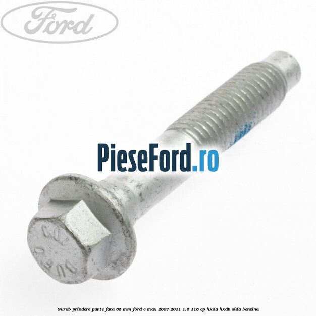 Surub prindere punte fata 65 MM Ford C-Max 2007-2011 1.6 116 cp HXDA, HXDB, SIDA benzina