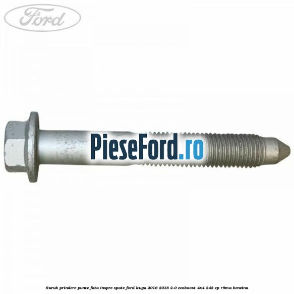 Surub prindere punte fata inspre spate Ford Kuga 2016-2018 2.0 EcoBoost 4x4 242 cp R9MA benzina