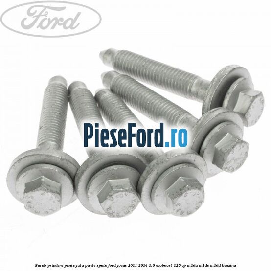 Surub prindere punte fata, punte spate Ford Focus 2011-2014 1.0 EcoBoost 125 cp Surub prindere punte fata, punte spate Ford Focus 2011-2014 1.0 EcoBoost 125 cp M1DA, M1DC, M1DD benzina