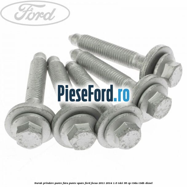 Surub prindere punte fata, punte spate Ford Focus 2011-2014 1.6 TDCi 95 cp T3DA, T3DB diesel