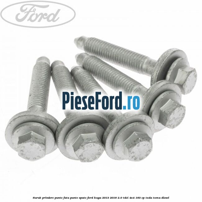 Surub prindere punte fata, punte spate Ford Kuga 2013-2016 2.0 TDCi 4x4 163 cp TXDA, TXMA diesel