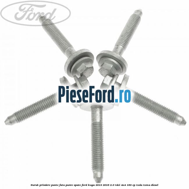 Surub prindere punte fata, punte spate Ford Kuga 2013-2016 2.0 TDCi 4x4 163 cp TXDA, TXMA diesel