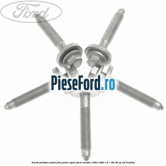 Surub prindere punte fata, punte spate Ford Mondeo 1993-1996 1.6 i 16V 90 cp L1F benzina