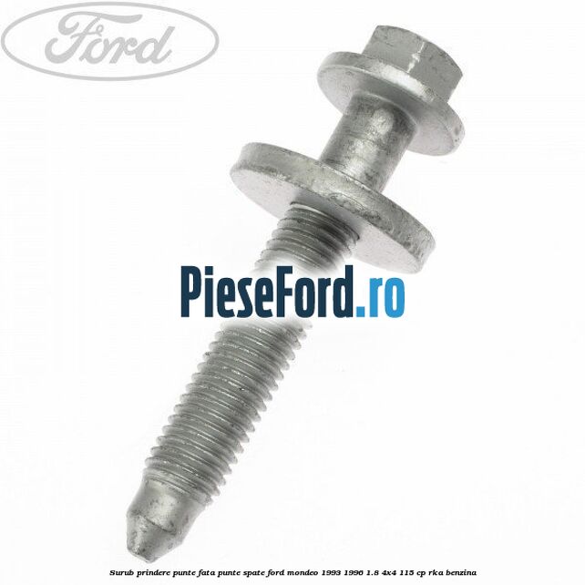 Surub prindere punte fata, punte spate Ford Mondeo 1993-1996 1.8 4x4 115 cp