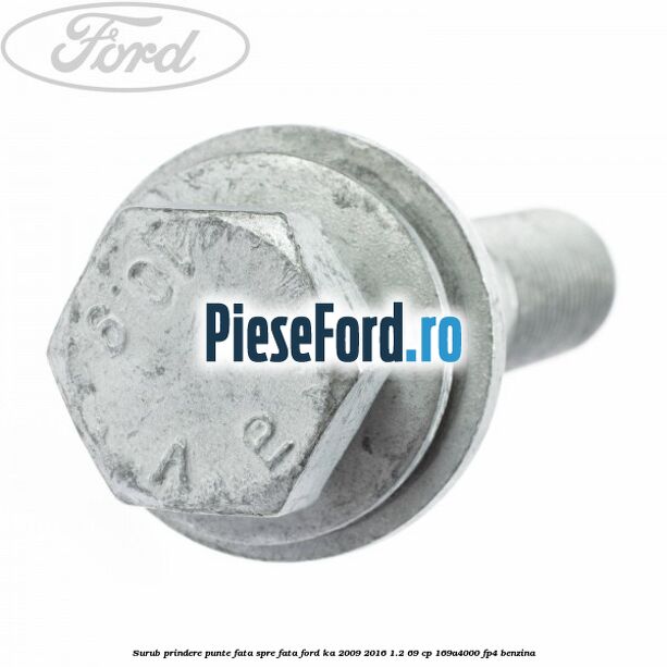 Surub prindere punte fata spre fata Ford Ka 2009-2016 1.2 69 cp 169A4000, FP4 benzina