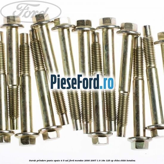 Surub prindere punte spate 4/5 usi Ford Mondeo 2000-2007 1.8 16V 125 cp CHBA, CHBB benzina