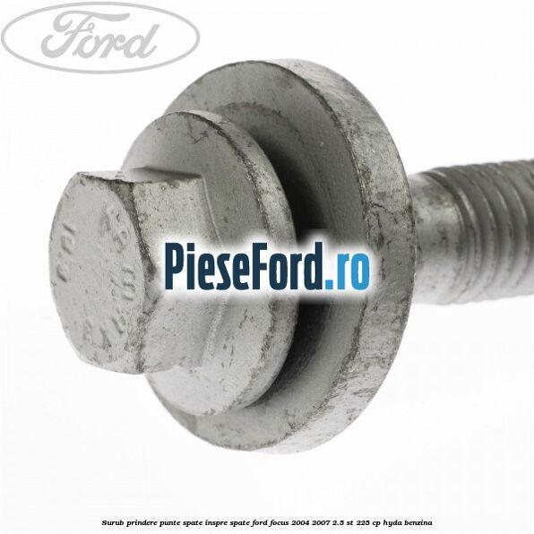 Surub prindere punte spate inspre spate Ford Focus 2004-2007 2.5 ST 225 cp HYDA benzina