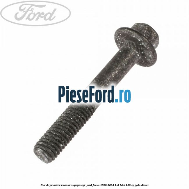 Surub prindere racitor supapa EGR Ford Focus 1998-2004 1.8 TDCi 100 cp FFDA diesel