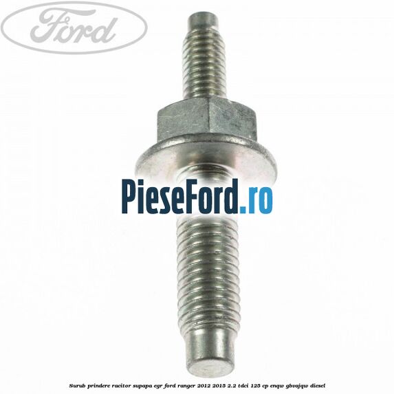Surub prindere racitor supapa EGR Ford Ranger 2012-2015 2.2 TDCi 125 cp ENQW, GBVAJQW diesel