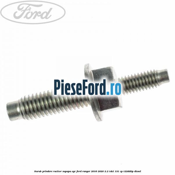 Surub prindere racitor supapa EGR Ford Ranger 2016-2020 2.2 TDCi 131 cp T22DD0P diesel