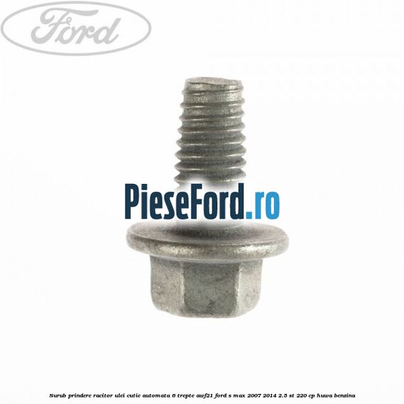 Surub prindere racitor ulei cutie automata 6 trepte AWF21 Ford S-Max 2007-2014 2.5 ST 220 cp HUWA benzina
