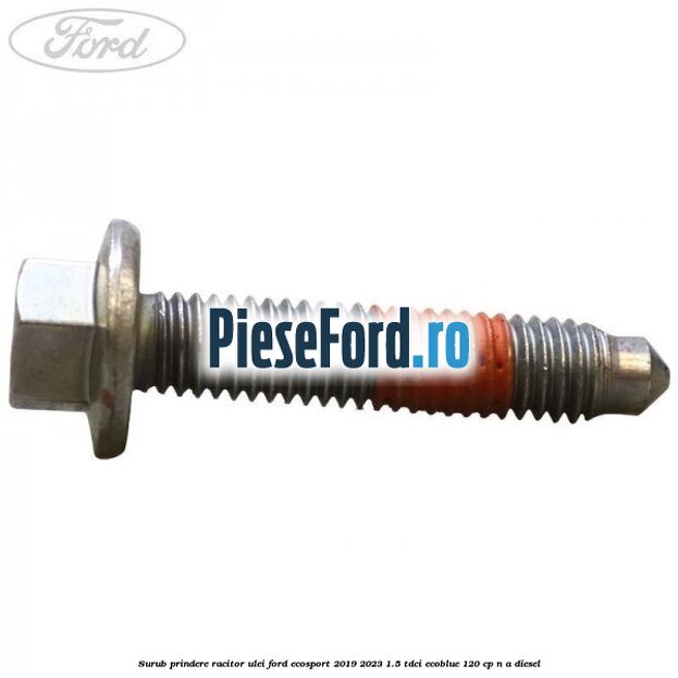 Surub prindere racitor ulei Ford EcoSport 2019-2023 1.5 TDCi EcoBlue 120 cp Surub prindere racitor ulei Ford EcoSport 2019-2023 1.5 TDCi EcoBlue 120 cp n/a diesel