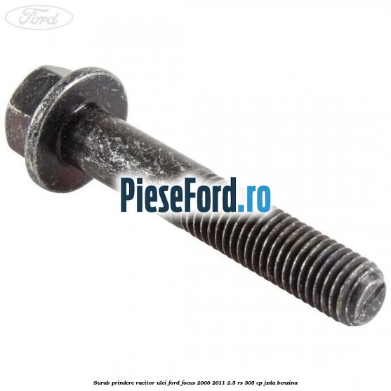 Surub prindere racitor ulei Ford Focus 2008-2011 2.5 RS 305 cp JZDA benzina