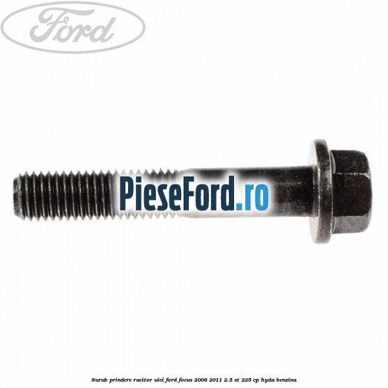 Surub prindere racitor ulei Ford Focus 2008-2011 2.5 ST 225 cp HYDA benzina